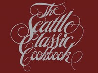 The Seattle Classic Cookbook - Seattle, WA